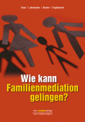 Wie kann Familienmediation gelingen?